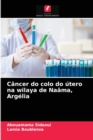 Cancer do colo do utero na wilaya de Naama, Argelia - Book