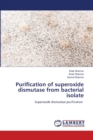 Purification of superoxide dismutase from bacterial isolate - Book