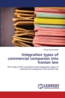 Integration types of commercial companies into Iranian law - Book