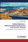 Failed Medicine - Mitochondrial Dysfunction and Human Disease - Book