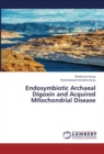Endosymbiotic Archaeal Digoxin and Acquired Mitochondrial Disease - Book