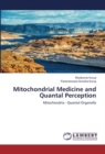 Mitochondrial Medicine and Quantal Perception - Book