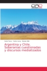 Argentina y Chile. Soberanias cuestionadas y discursos mediatizados - Book
