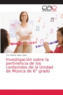 Investigacion sobre la pertinencia de los contenidos de la Unidad de Musica de 6° grado - Book