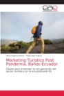 Marketing Turistico Post Pandemia, Banos Ecuador - Book