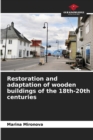 Restoration and adaptation of wooden buildings of the 18th-20th centuries - Book