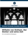 Wilhelm von Ockham. Der Denker und seine Zeit - Book
