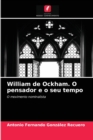 William de Ockham. O pensador e o seu tempo - Book
