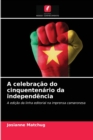 A celebracao do cinquentenario da independencia - Book