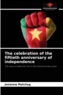 The celebration of the fiftieth anniversary of independence - Book
