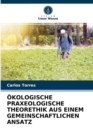 Okologische Praxeologische Theorethik Aus Einem Gemeinschaftlichen Ansatz - Book
