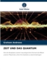 Zeit Und Das Quantum - Book