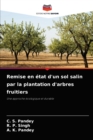 Remise en etat d'un sol salin par la plantation d'arbres fruitiers - Book