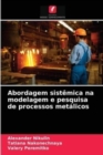 Abordagem sistemica na modelagem e pesquisa de processos metalicos - Book