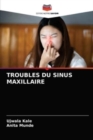Troubles Du Sinus Maxillaire - Book