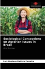 Sociological Conceptions on Agrarian Issues in Brazil - Book
