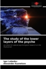 The study of the lower layers of the psyche - Book