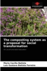 The composting system as a proposal for social transformation - Book