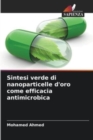 Sintesi verde di nanoparticelle d'oro come efficacia antimicrobica - Book