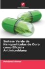 Sintese Verde de Nanoparticulas de Ouro como Eficacia Antimicrobiana - Book