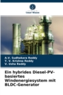 Ein hybrides Diesel-PV-basiertes Windenergiesystem mit BLDC-Generator - Book