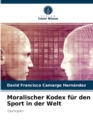 Moralischer Kodex fur den Sport in der Welt - Book