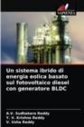 Un sistema ibrido di energia eolica basato sul fotovoltaico diesel con generatore BLDC - Book