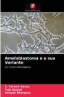 Ameloblastoma e a sua Variante - Book