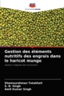Gestion des elements nutritifs des engrais dans le haricot mungo - Book