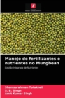 Manejo de fertilizantes e nutrientes no Mungbean - Book