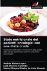 Stato nutrizionale dei pazienti oncologici con una dieta cruda - Book