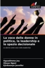 La voce delle donne in politica, la leadership e lo spazio decisionale - Book