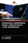 Pedagogie Numerique Pour l'Education A l'Ere Numerique - Book