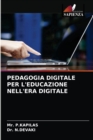Pedagogia Digitale Per l'Educazione Nell'era Digitale - Book