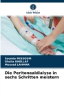 Die Peritonealdialyse in sechs Schritten meistern - Book