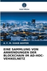 Eine Sammlung Von Anwendungen Der Blockchain Im Ad-Hoc-Vehikelnetz - Book