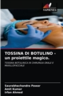 TOSSINA DI BOTULINO - un proiettile magico. - Book