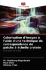 Colorisation d'images a l'aide d'une technique de correspondance de patchs a echelle croisee - Book