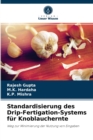 Standardisierung des Drip-Fertigation-Systems fur Knoblauchernte - Book
