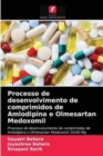 Processo de desenvolvimento de comprimidos de Amlodipina e Olmesartan Medoxomil - Book