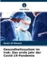 Gesundheitssystem im Irak : Das erste Jahr der Covid-19-Pandemie - Book