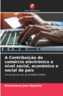 A Contribuicao do comercio electronico a nivel social, economico e social do pais - Book