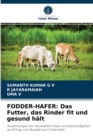 Fodder-Hafer : Das Futter, das Rinder fit und gesund halt - Book
