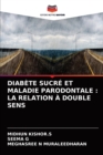 Diabete Sucre Et Maladie Parodontale : La Relation A Double Sens - Book