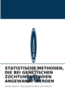 Statistische Methoden, Die Bei Genetischen Zuchtungsstudien Angewandt Werden - Book