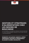 Gestion Et Strategies d'Alimentation Chez Les Bovins de Boucherie - Book