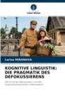 Kognitive Linguistik : Die Pragmatik Des Defokussierens - Book