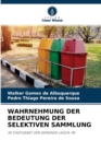 Wahrnehmung Der Bedeutung Der Selektiven Sammlung - Book