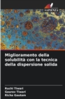 Miglioramento della solubilita con la tecnica della dispersione solida - Book