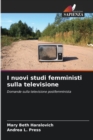 I nuovi studi femministi sulla televisione - Book